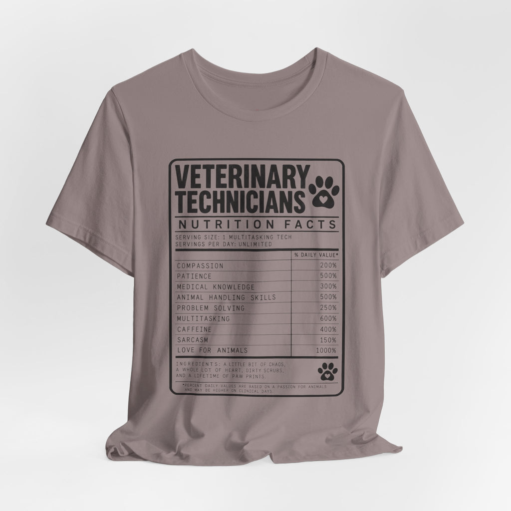 Veterinary Technicians "Nutrition Facts"  Vet Tech Gift Tee