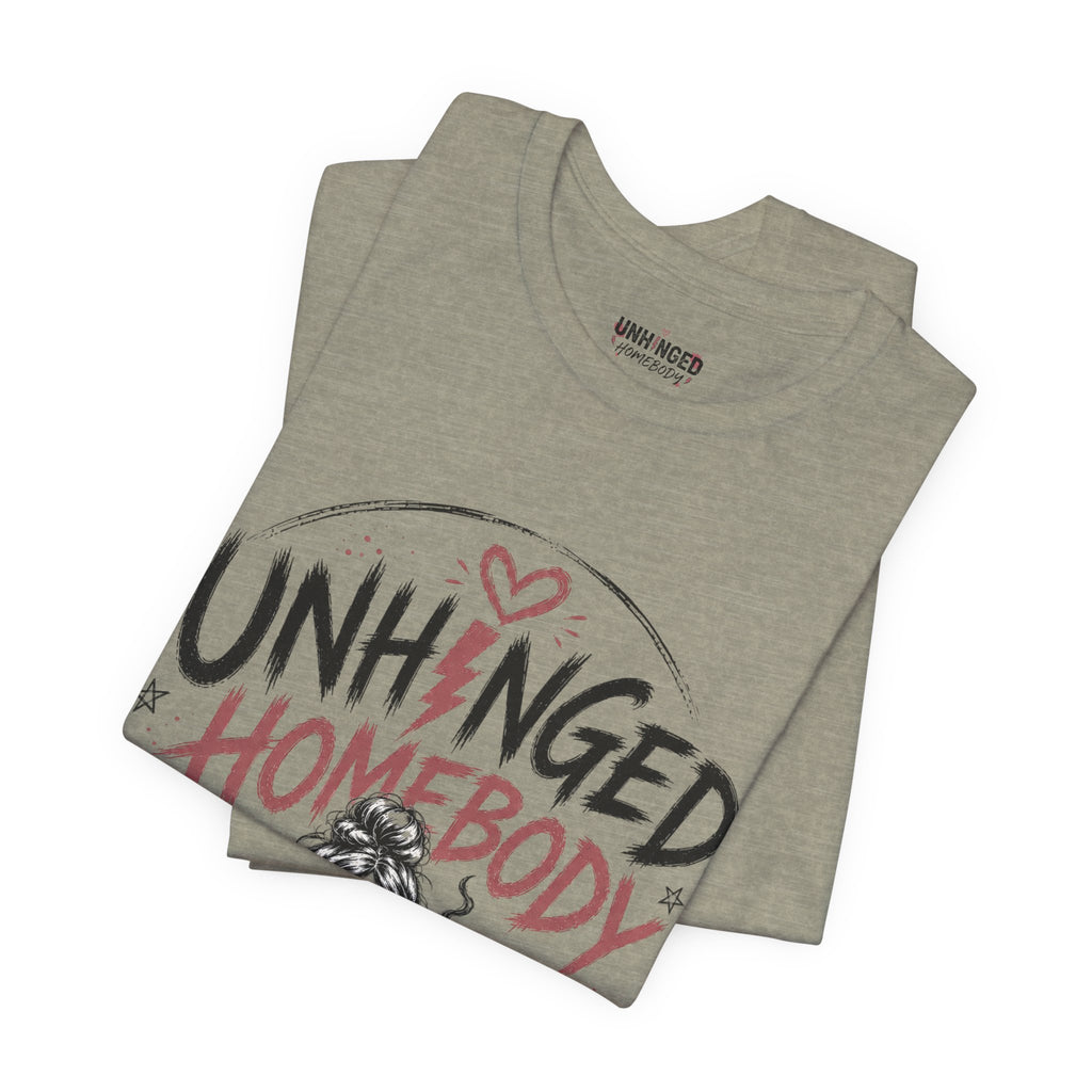 Unhinged Homebody Rebranding Celebratory Graphic Tee