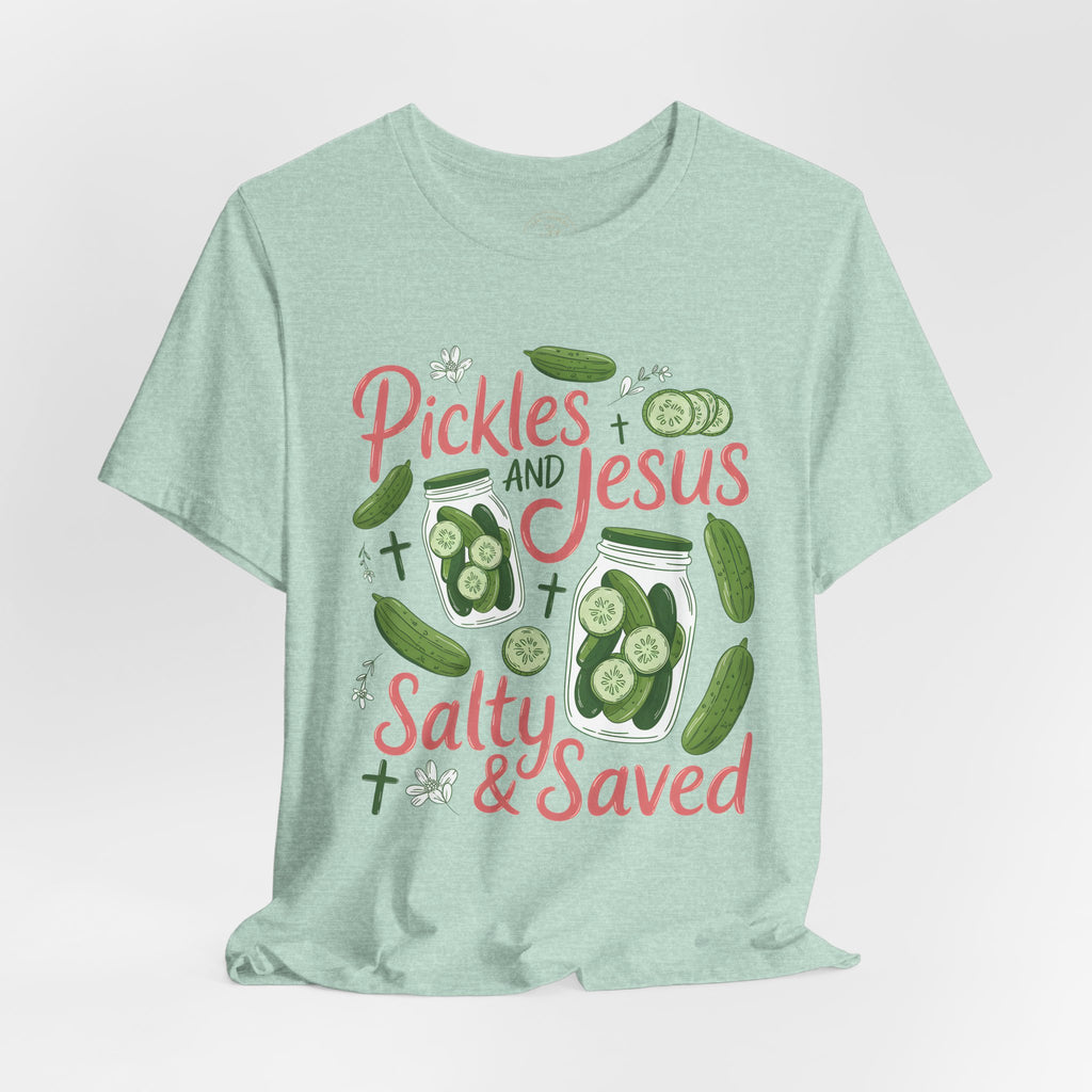 Pickles and Jesus Salty & Saved T-Shirt