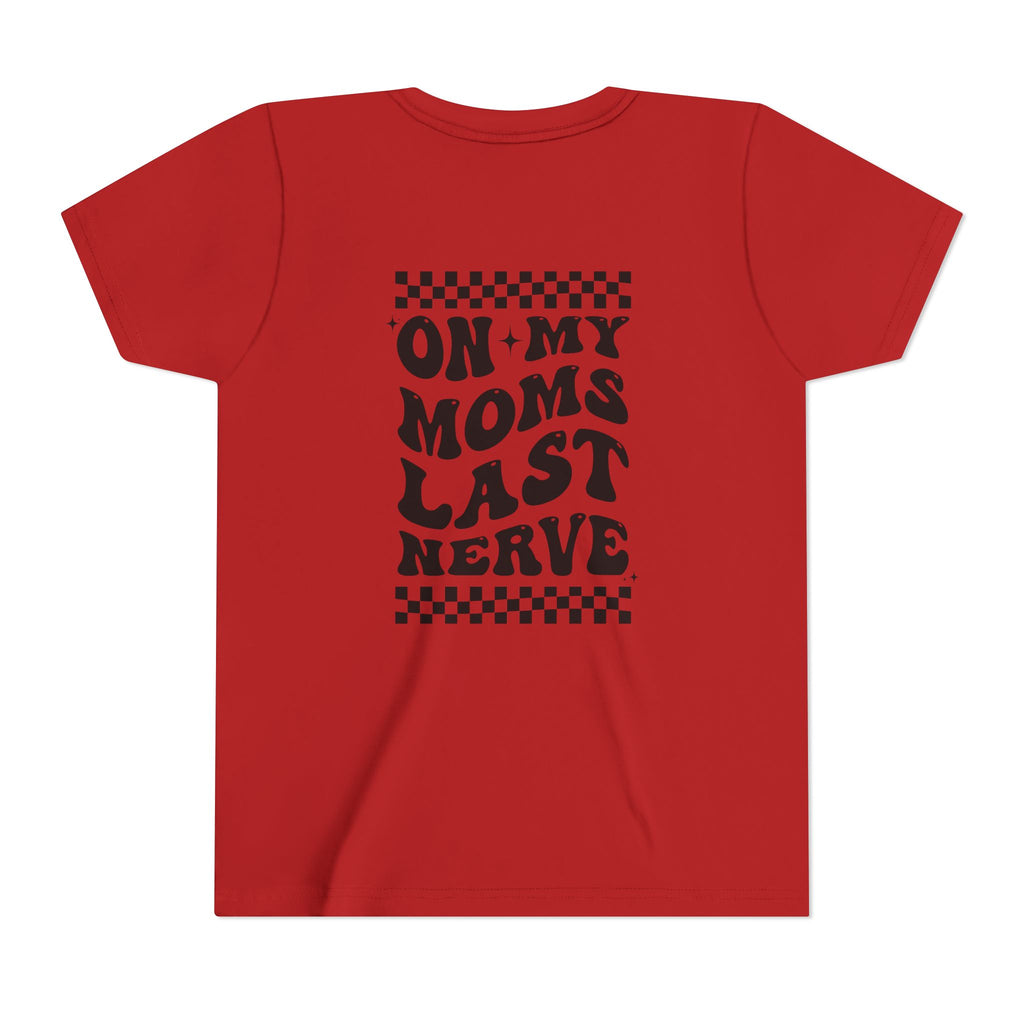 “On My Mom’s Last Nerve” Rock Youth Tee