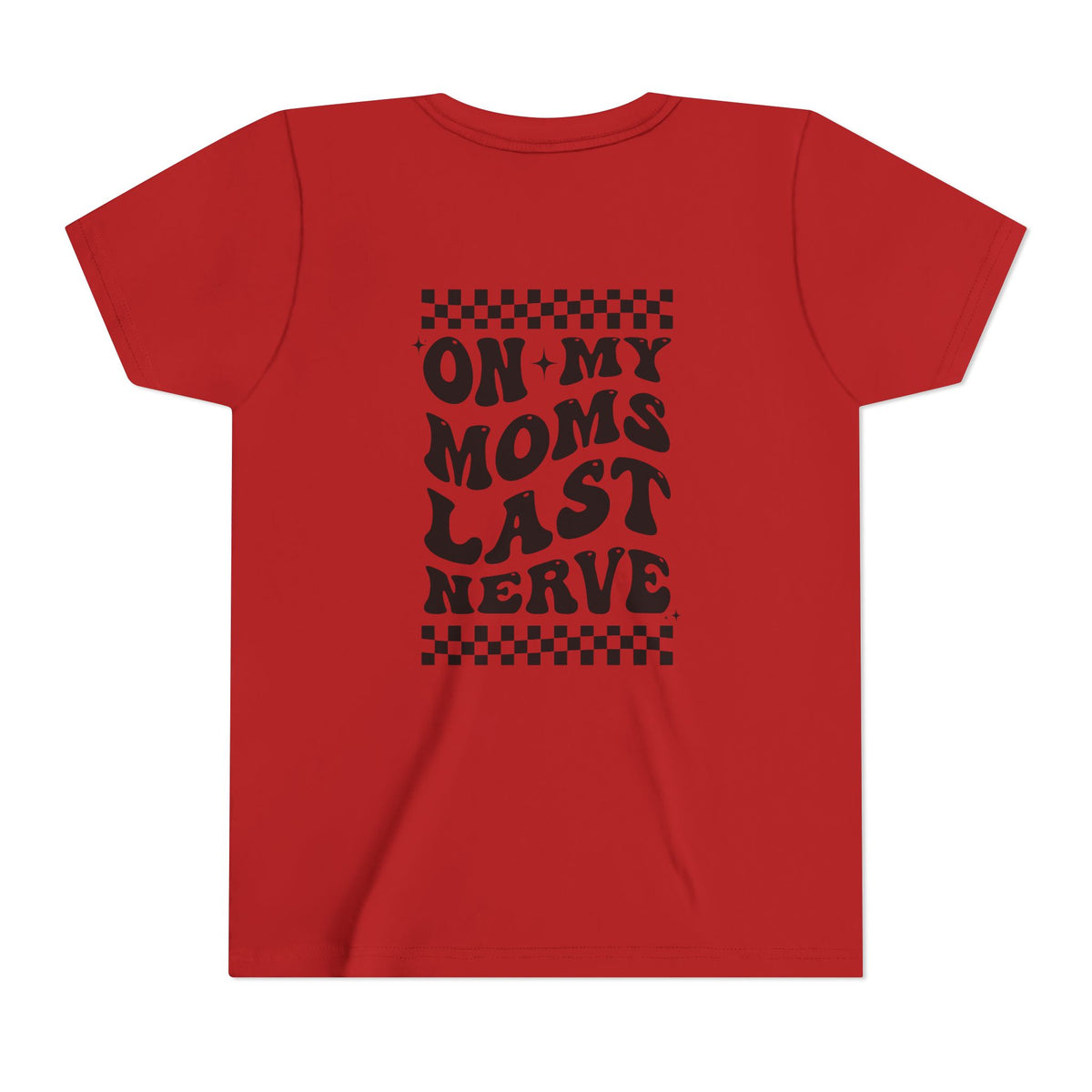 “On My Mom’s Last Nerve” Rock Youth Tee