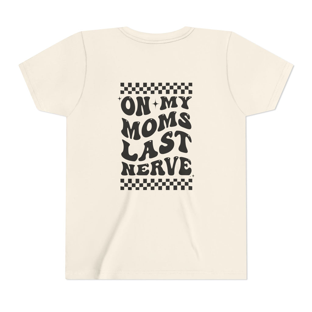 “On My Mom’s Last Nerve” Rock Youth Tee