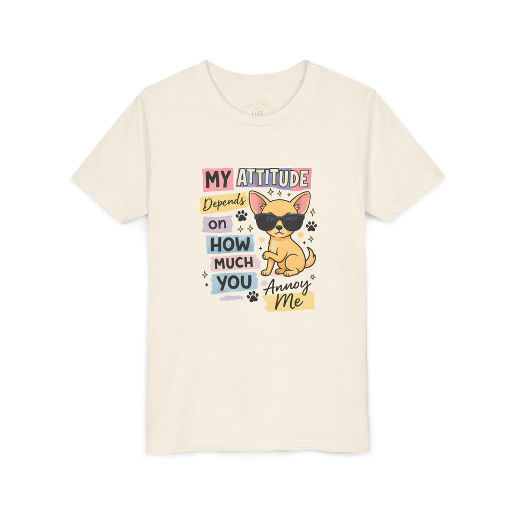 My Attitude Depends on How Much You Annoy Me Youth Tee