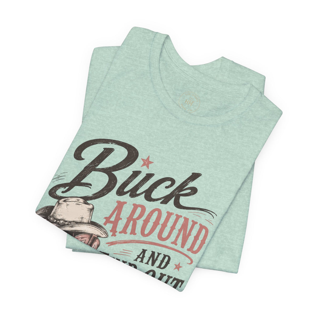 Buck Around and Find Out Graphic Tee