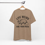 Live Weird "Fake Your Death" Tee