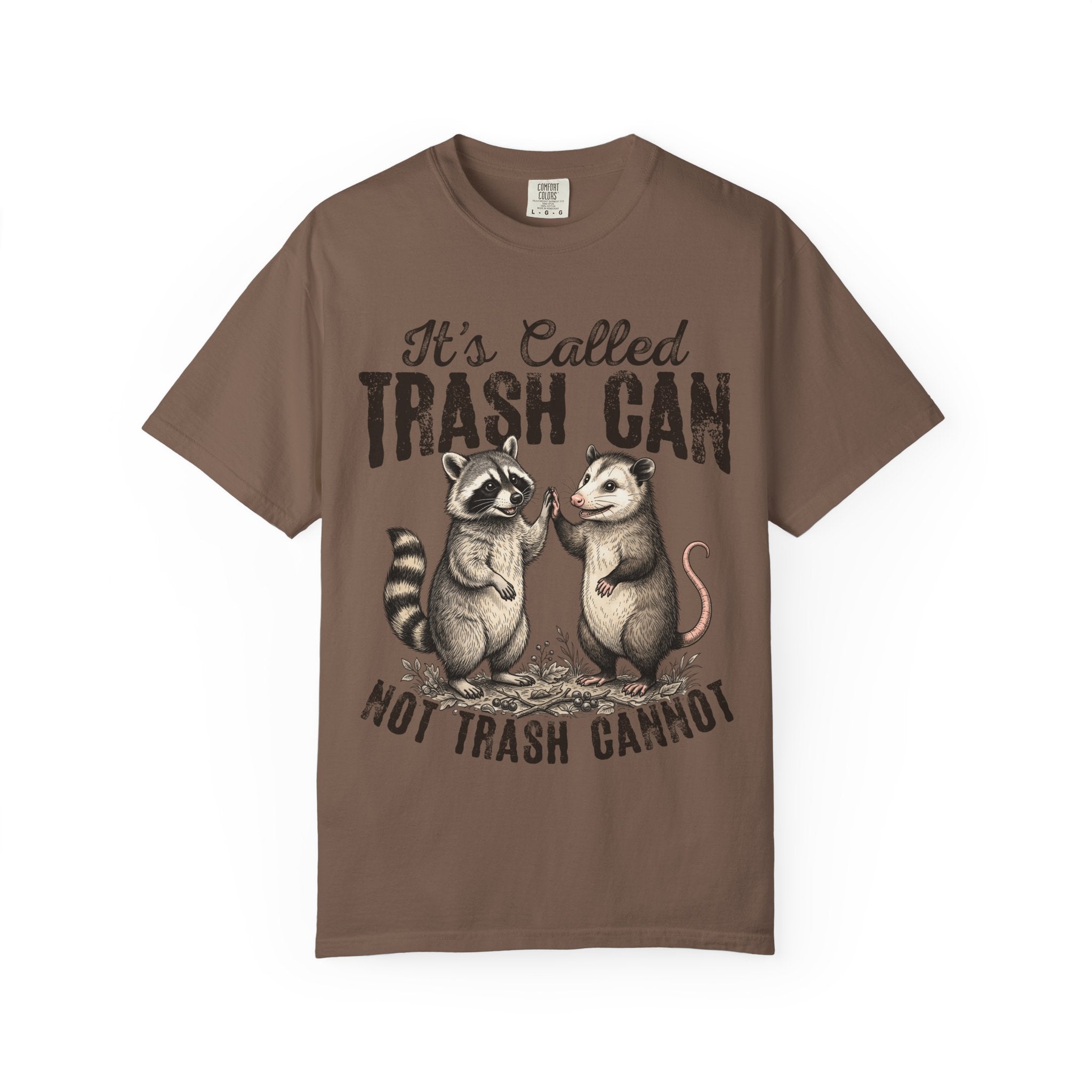 "It's Called Trash Can, Not Trash Cannot" Unisex Comfort Colors Tee