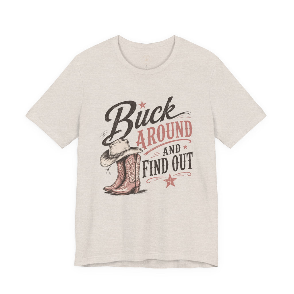 Buck Around and Find Out Graphic Tee