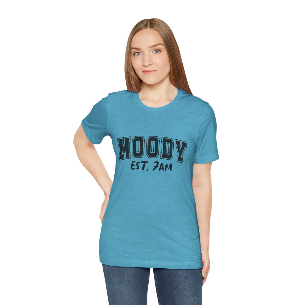 Moody Est. 7AM T-Shirt