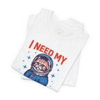I Need My Space Cat T-Shirt