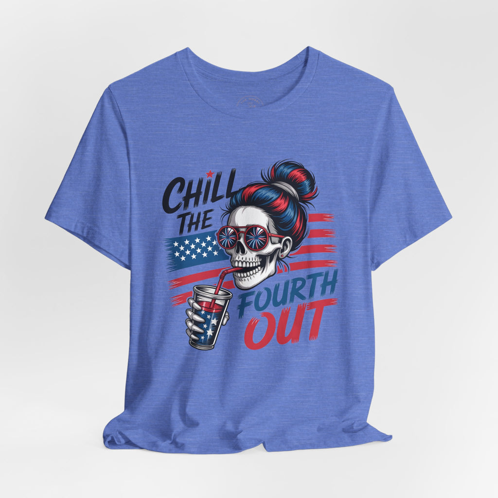 "Chill the Fourth Out" Fourth of July T-Shirt