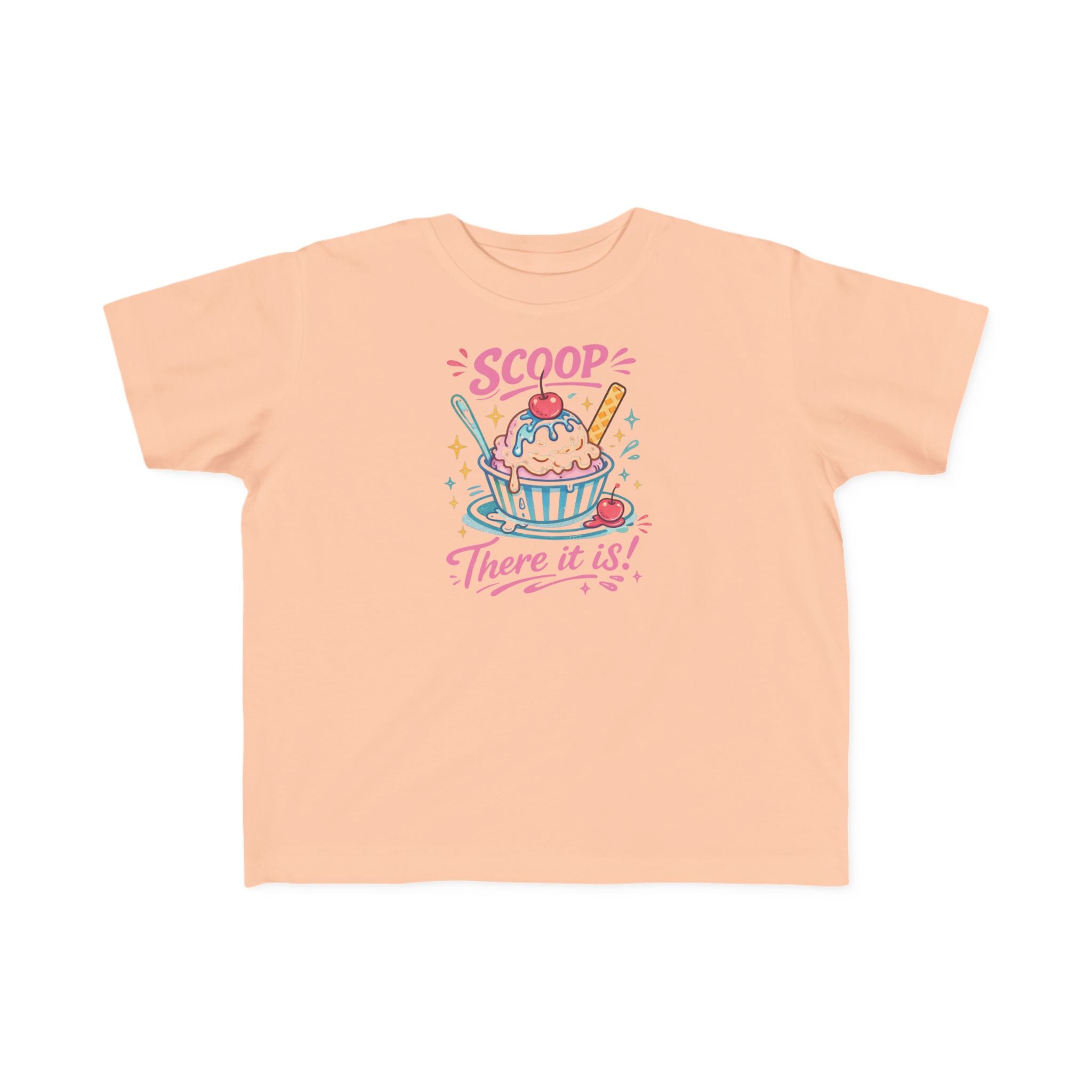 "Scoop There It Is"Toddler Tee