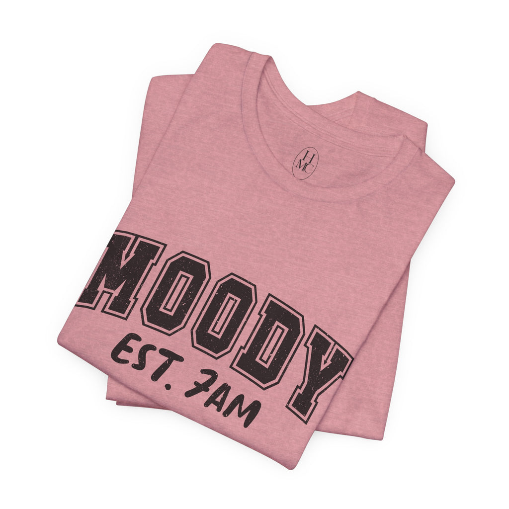 Moody Est. 7AM T-Shirt