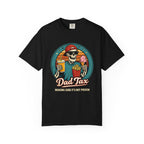 Dad Tax T-Shirt —  "Making Sure It's Not Poison"
