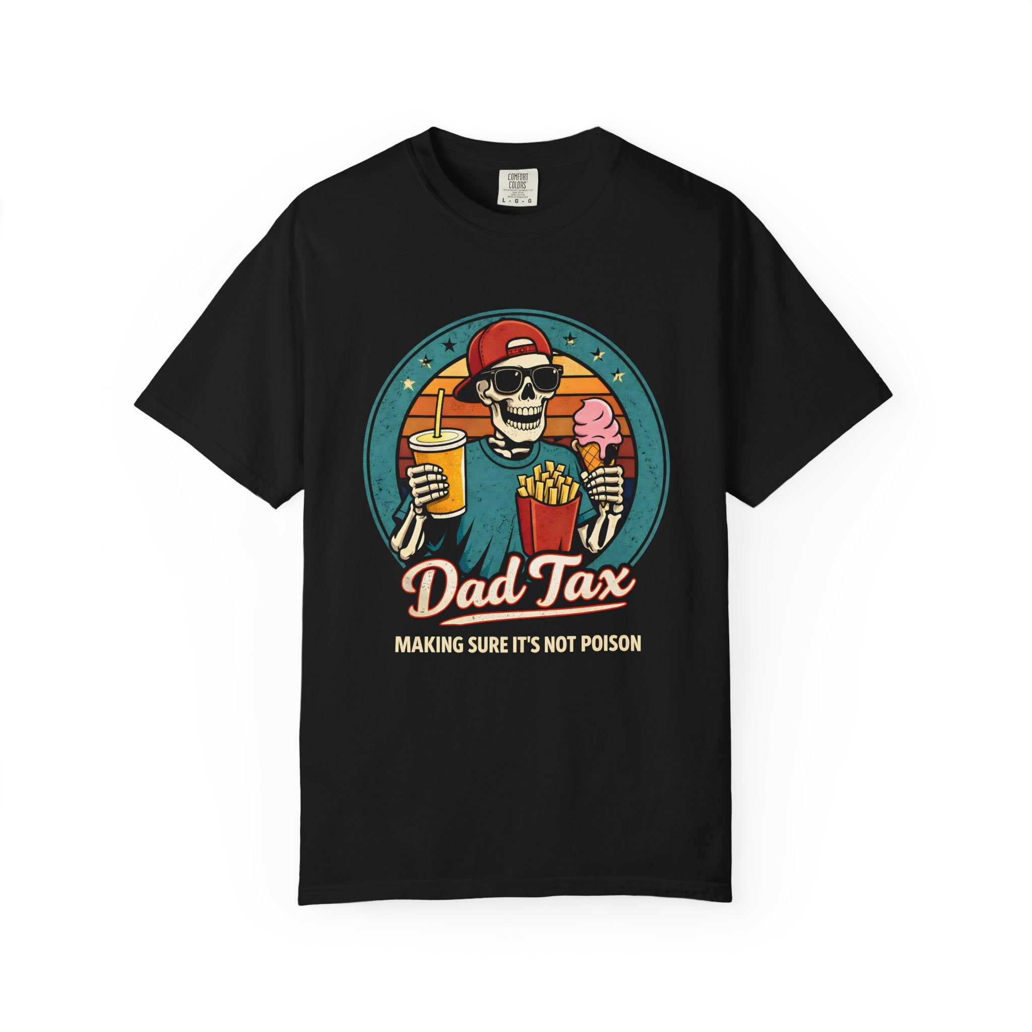 Dad Tax T-Shirt —  "Making Sure It's Not Poison"