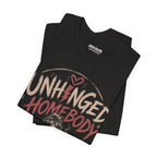 Unhinged Homebody Rebranding Celebratory Graphic Tee