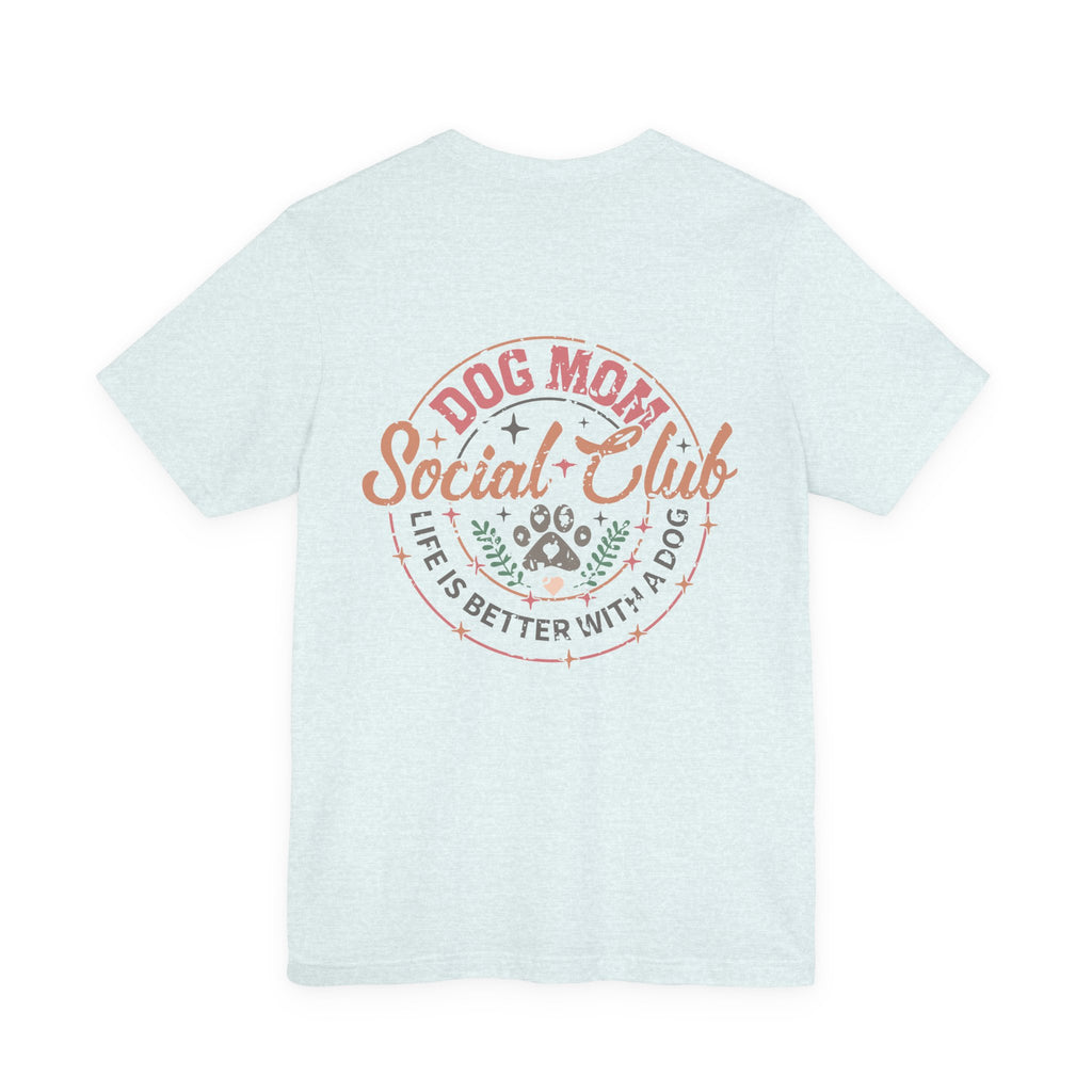 Dog Mom Social Club T-Shirt