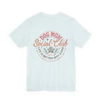 Dog Mom Social Club T-Shirt