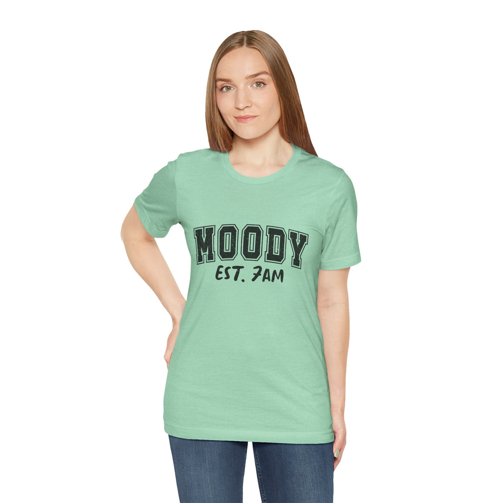 Moody Est. 7AM T-Shirt