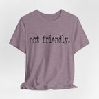 Not Friendly Graphic T‑Shirt