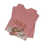 Hold Your Horses  Graphic Tee