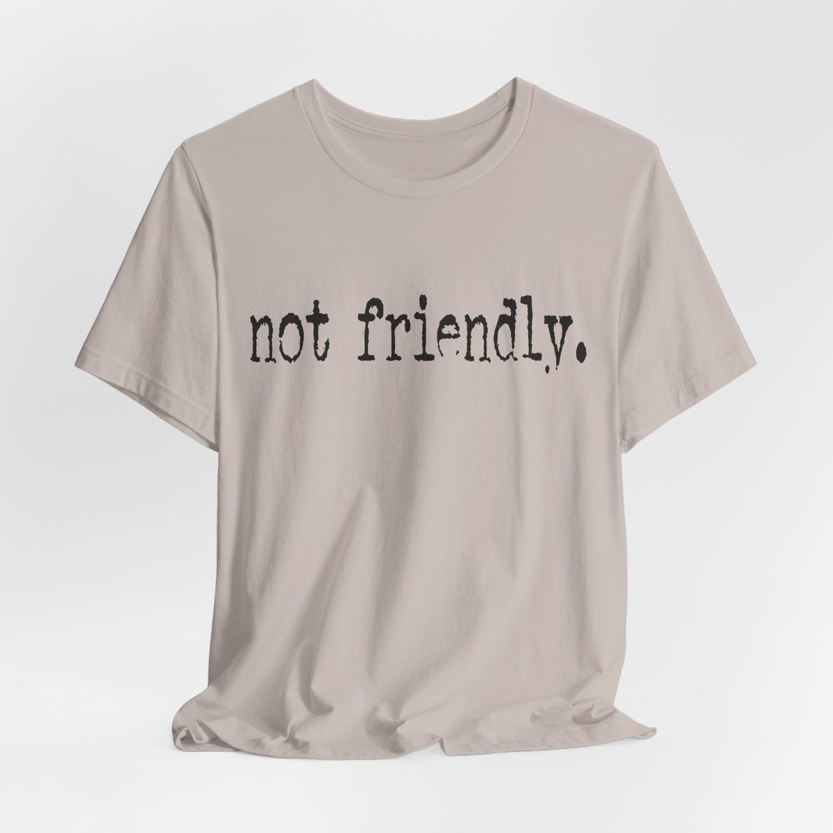 Not Friendly Graphic T‑Shirt