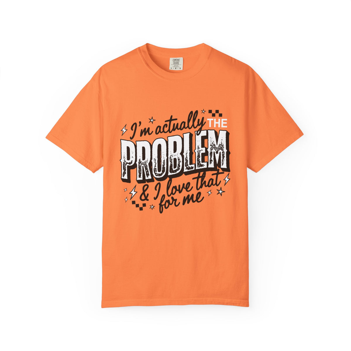 I'm the Problem Graphic Tee
