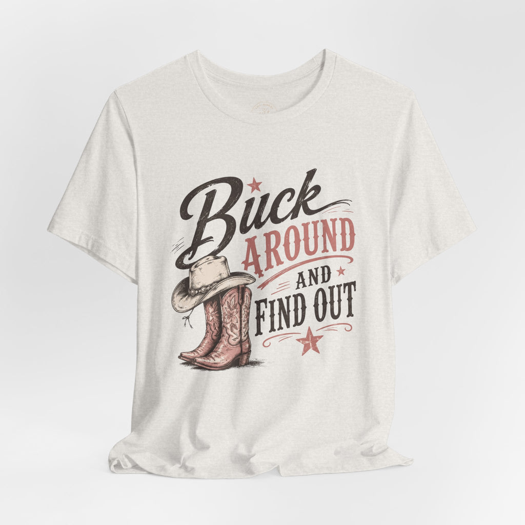Buck Around and Find Out Graphic Tee