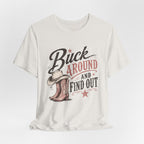 Buck Around and Find Out Graphic Tee