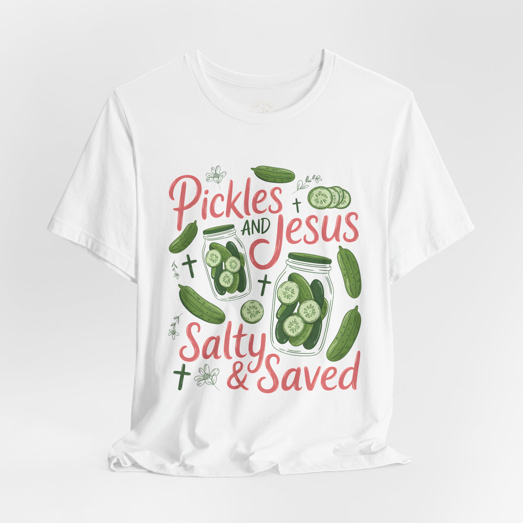 Pickles and Jesus Salty & Saved T-Shirt