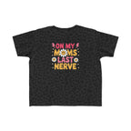 “On My Mom’s Last Nerve” Retro Floral Toddler Shirt