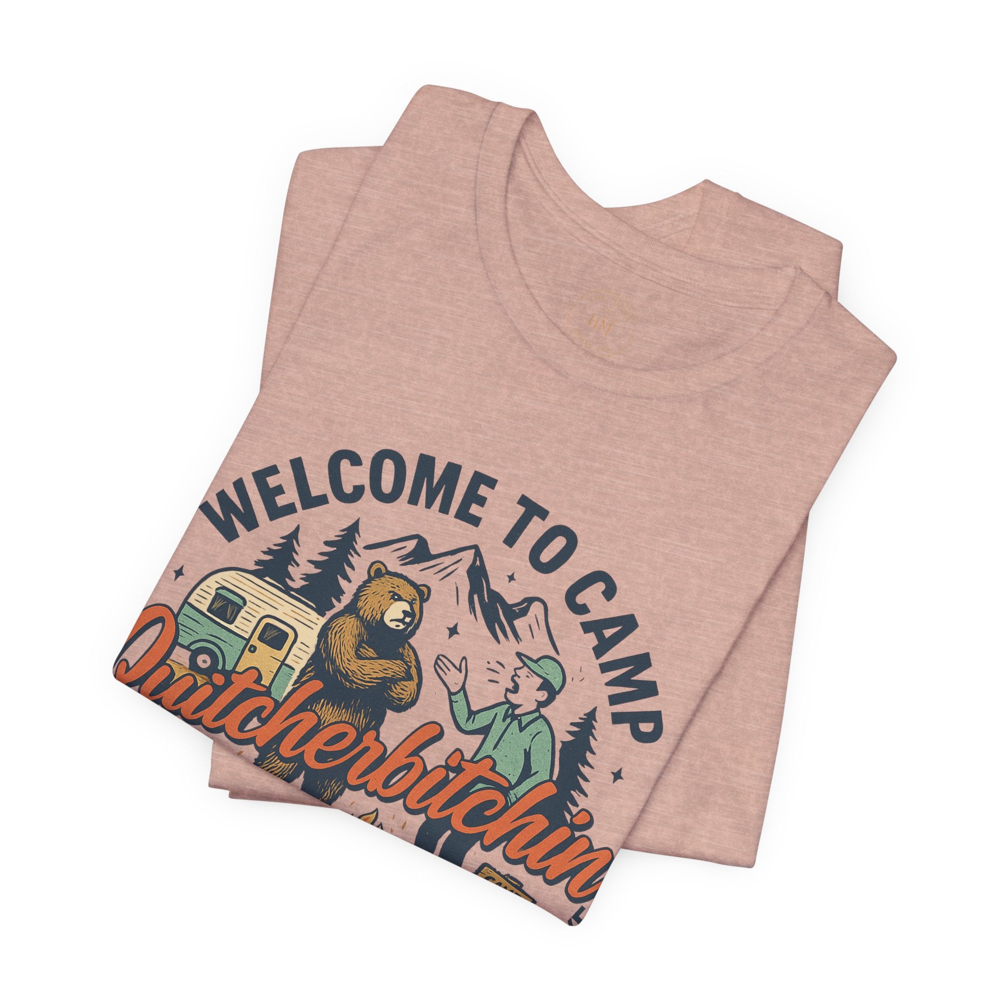 "Welcome to Camp Quitcherbitchin'" T-Shirt