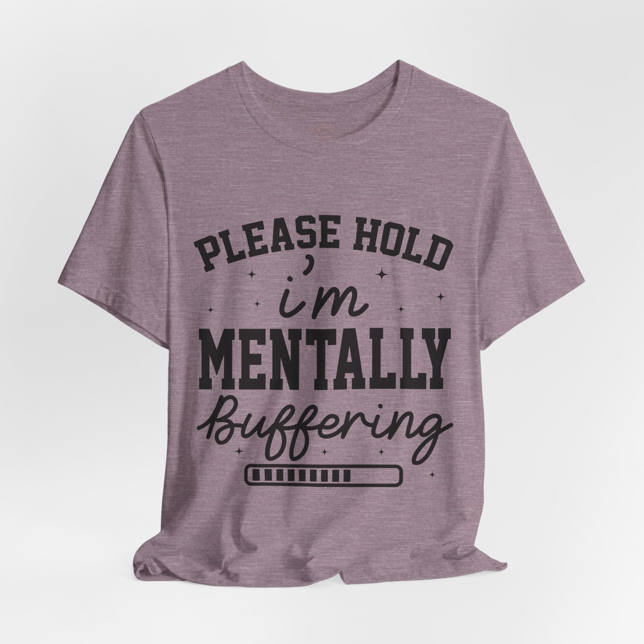 Please Hold I'm Mentally Buffering Graphic T-Shirt