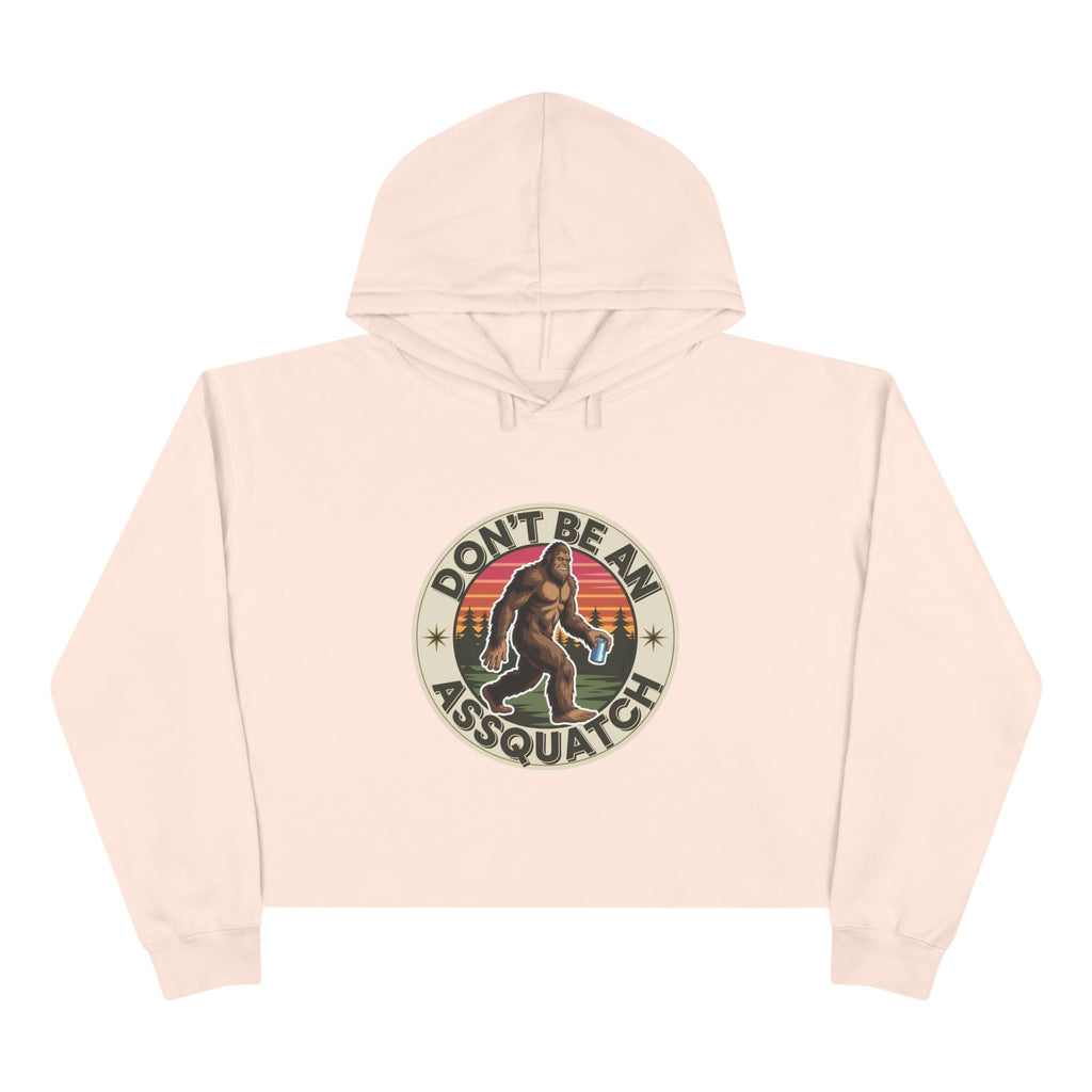 Don't be a "ASSQUATCH" Crop hoodie