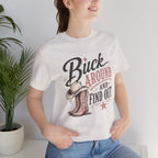 Buck Around and Find Out Graphic Tee