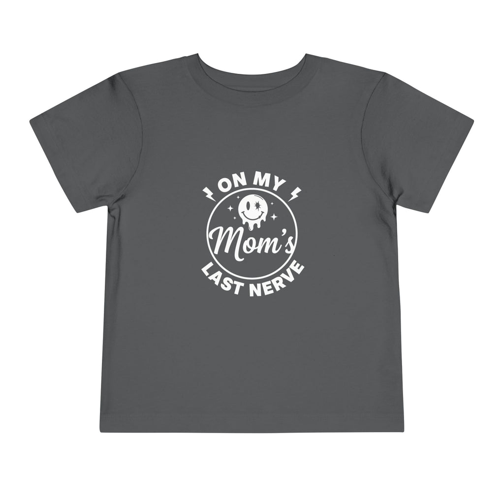 "On My Mom's Last Nerve"  Toddler Tee