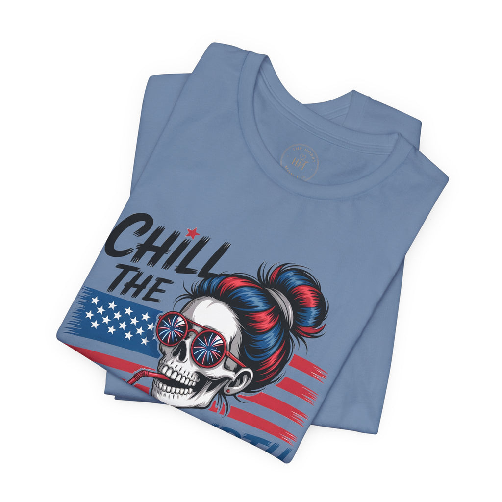 "Chill the Fourth Out" Fourth of July T-Shirt