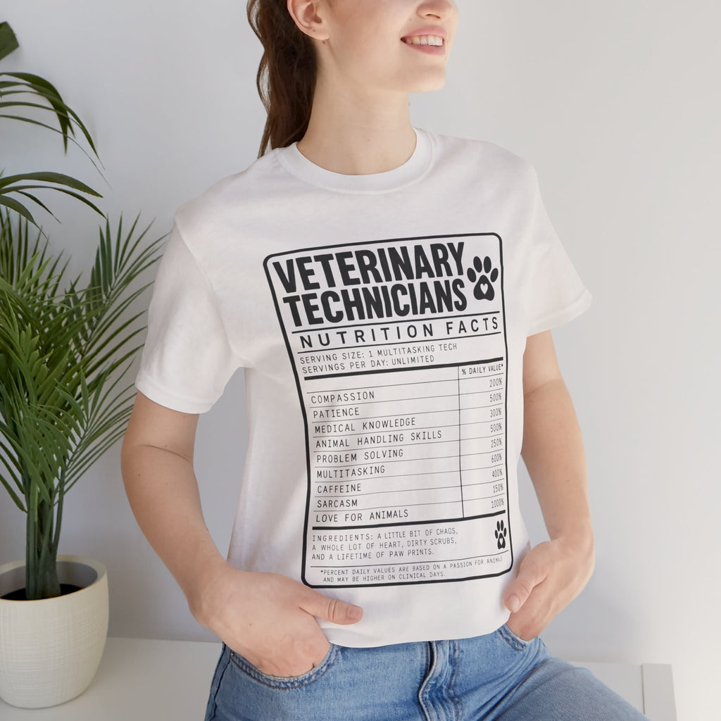 Veterinary Technicians "Nutrition Facts"  Vet Tech Gift Tee