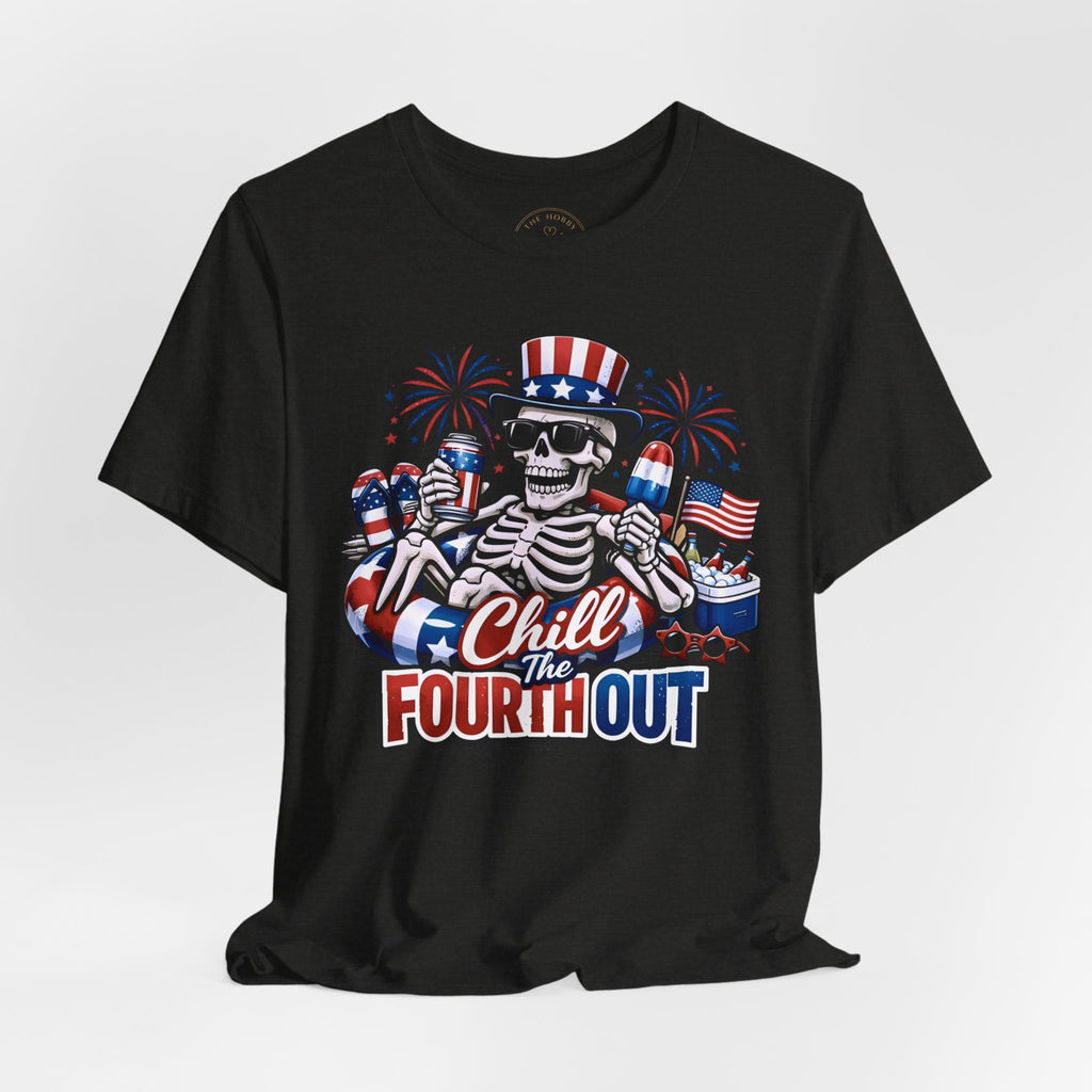 "Chill the Fourth Out" Fourth Of July T-Shirt
