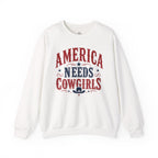 America Needs Cowgirls Sweatshirt