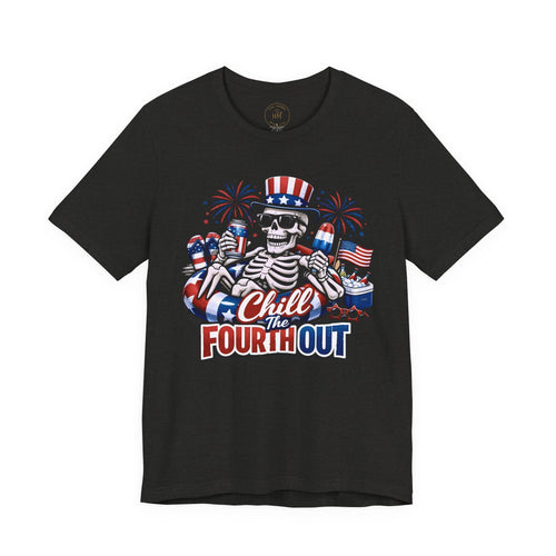 "Chill the Fourth Out" Fourth Of July T-Shirt