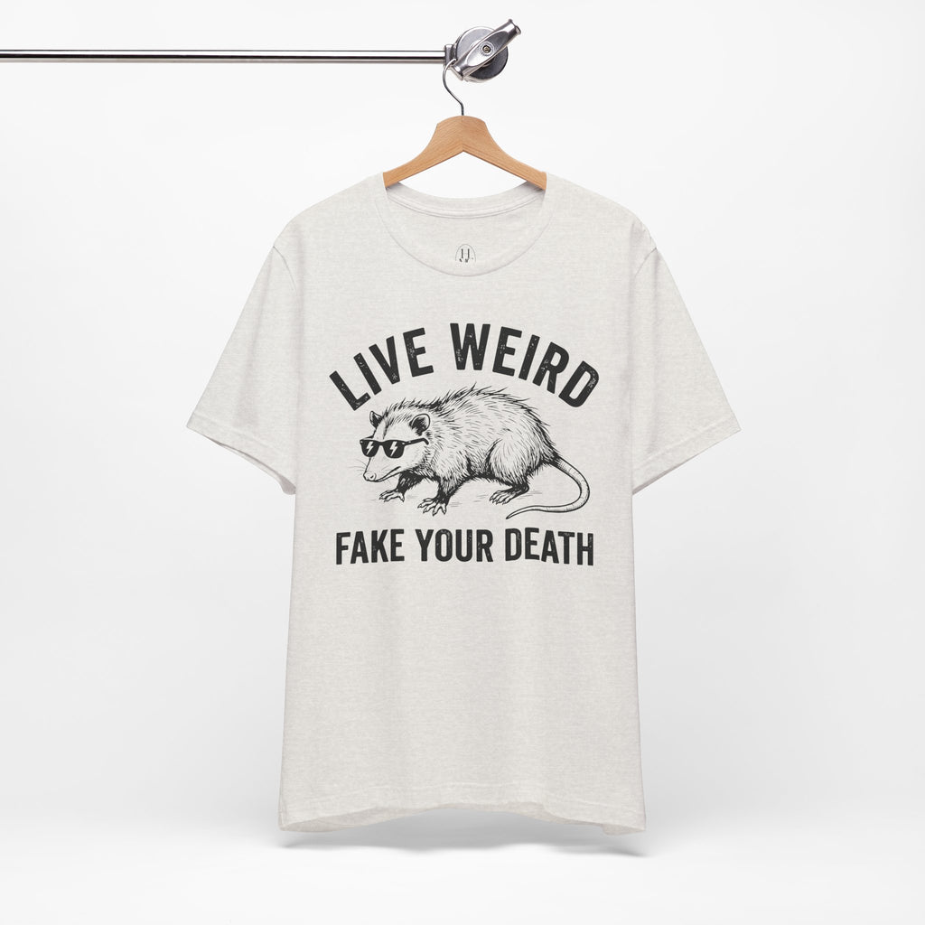 Live Weird "Fake Your Death" Tee