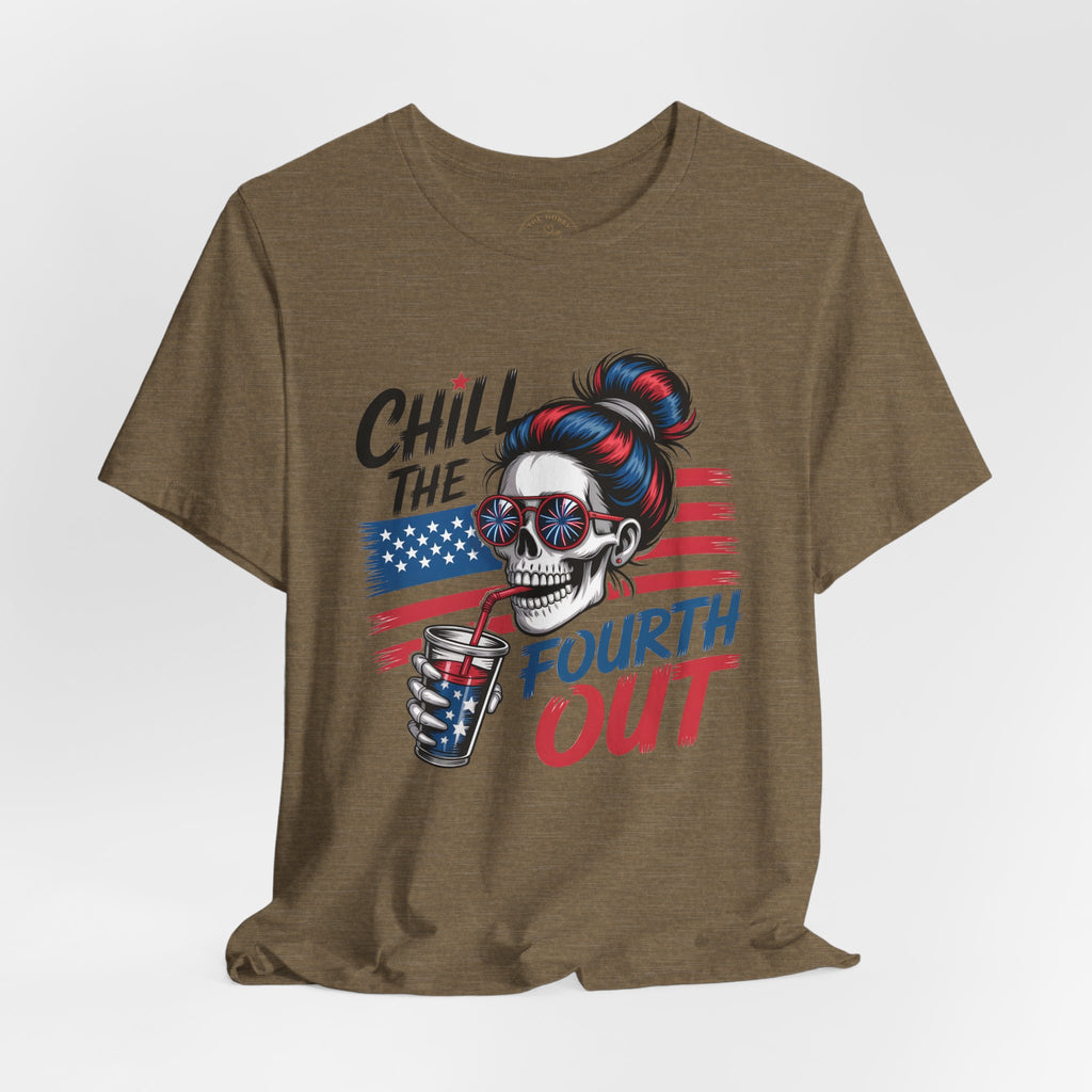 "Chill the Fourth Out" Fourth of July T-Shirt