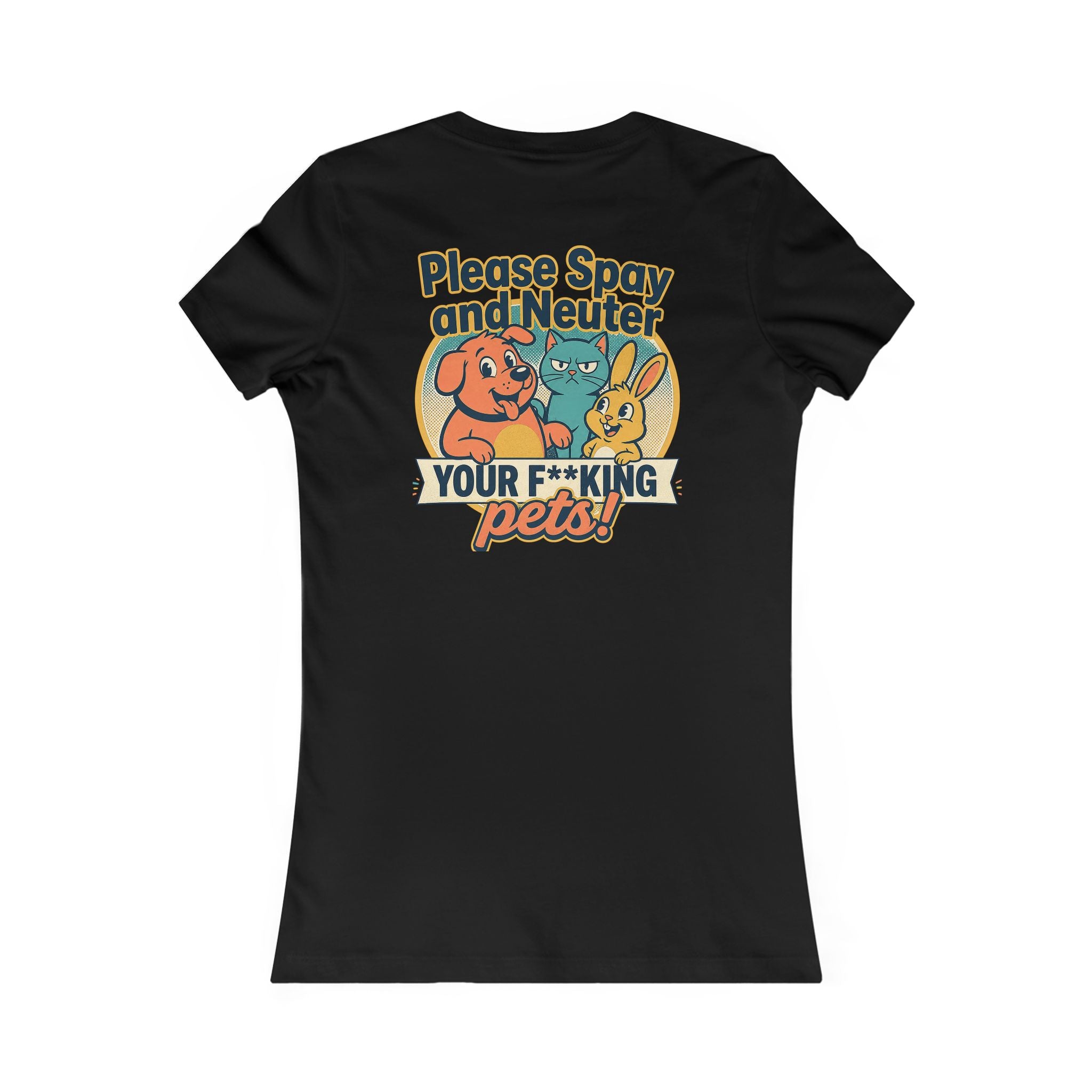 Please Spay and Neuter Your F*king Pets Women's Graphic T‑Shirt