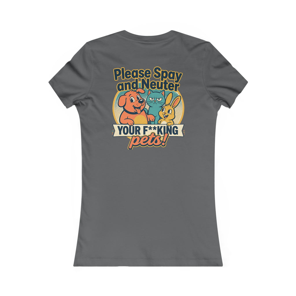 Please Spay and Neuter Your F*king Pets Women's Graphic T‑Shirt