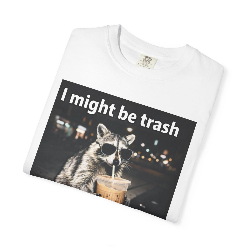 Raccoon I Might Be Trash Graphic Tee