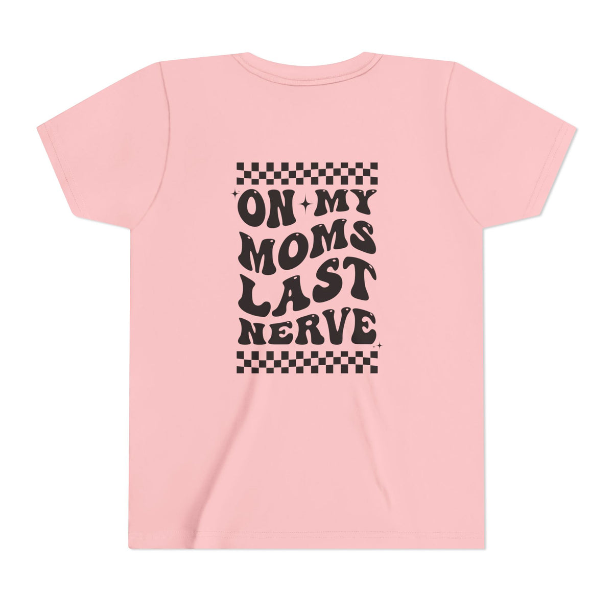“On My Mom’s Last Nerve” Rock Youth Tee