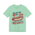 "You Look Like the 4th of July Makes Me Want a Hot Dog Real Bad" graphic tee
