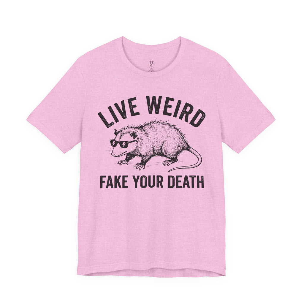 Live Weird "Fake Your Death" Tee