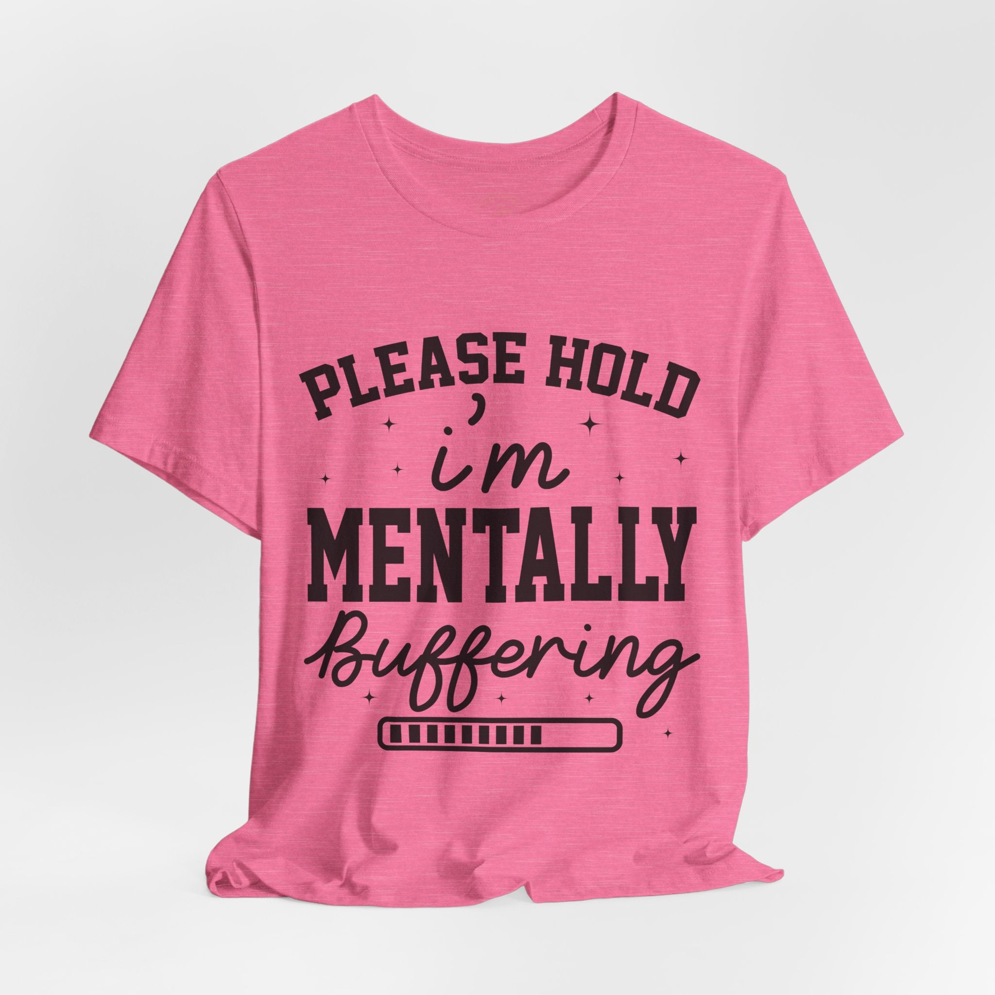 Please Hold I'm Mentally Buffering Graphic T-Shirt