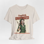 Completely Unhinged Graphic Tee